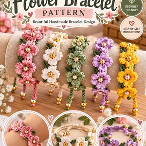 May include: A digital download crochet pattern for a flower bracelet. The image displays five bracelets in pink, white, green, purple, and yellow, each featuring crocheted flowers with gold beads. Text includes "Crochet Flower Bracelet PATTERN".