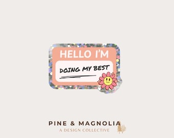 Hello I'm Doing My Best Glitter Flower Sticker – Weatherproof Vinyl Decal
