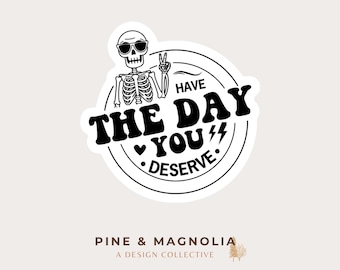 Have the Day You Deserve Sticker | Skeleton Peace Sign, Weatherproof Vinyl | 1.99 x 2