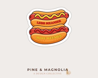 Less Meanies More Weenies Sticker | Funny Hot Dog Vinyl Sticker | Waterproof BBQ Sticker | Cute Food Pun Decal | Summer Cookout Gift