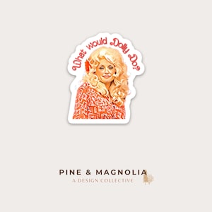 Dolly Parton "What Would Dolly Do?" Sticker | Weatherproof Vinyl Decal