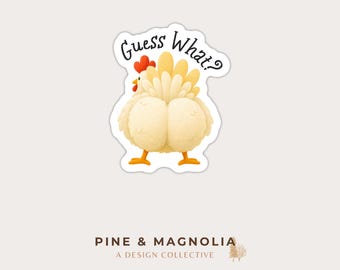 Guess What? Chicken Butt Sticker | Funny Chicken Vinyl Sticker | Waterproof Farm Animal Decal | Cute Pun Sticker | Gift for Chicken Lovers
