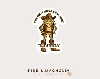 The Only Squat I'm Doing is Diddly Frog Cowboy Sticker | Weatherproof Vinyl Decal (1.46 x 2)