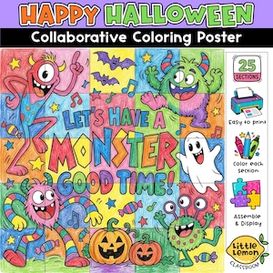 May include: A Halloween collaborative coloring poster featuring colorful monsters, ghosts, pumpkins, bats, and candy. The text reads Happy Halloween, Collaborative Coloring Poster, and Let's Have A Monster Good Time. Includes 25 sections.