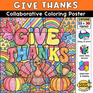 May include: A collaborative coloring poster featuring the text GIVE THANKS in large, colorful bubble letters. The design includes a turkey, pumpkins, corn, and an acorn, surrounded by geometric patterns. A sidebar shows 25 and 30 piece options.