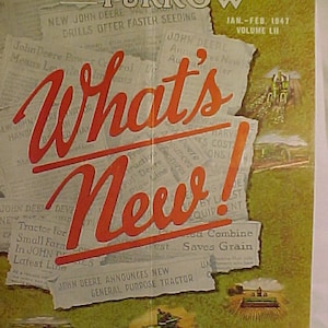 May include: A vintage magazine cover with a green background and the text "The Furrow" in red and white. The magazine cover features the text "What's New!" in red and white with a torn newspaper background. The magazine cover also features the text "New John Deere Drills Offer Faster Seeding" and "John Deere Announces New General Purpose Tractor".