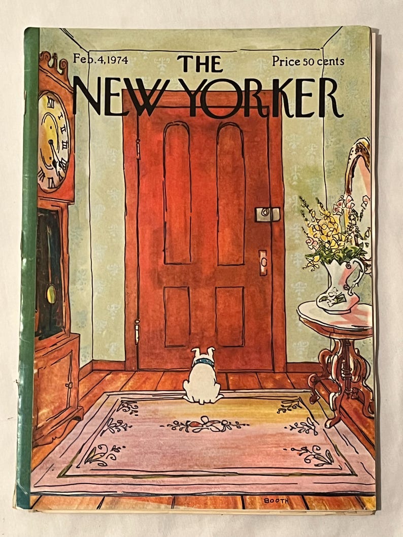 May include: The New Yorker magazine cover from Feb. 4, 1974, features an illustration of a dog facing a red door. A grandfather clock and a small table with flowers are also visible. The cover has the text "THE NEW YORKER" at the top.