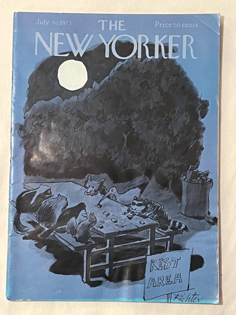 May include: The New Yorker magazine cover from July 30, 1973, depicts a nighttime scene with raccoons, squirrels, and other animals at a picnic table in a rest area. A full moon shines above a dark tree.