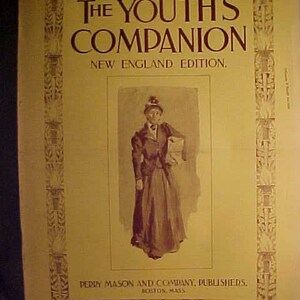 May include: A vintage magazine cover for The Youth's Companion, a New England edition, featuring a woman in a long dress and hat, with the text "The Youth's Companion, New England Edition" and "Perry Mason and Company, Publishers, Boston, Mass."
