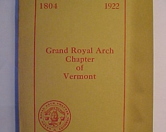 1922 Grand Royal Arch Chapter of Vermont 105th Annual Convocation Burlington, Vermont , Vintage Masons Masonic Temple Grand Lodge Book