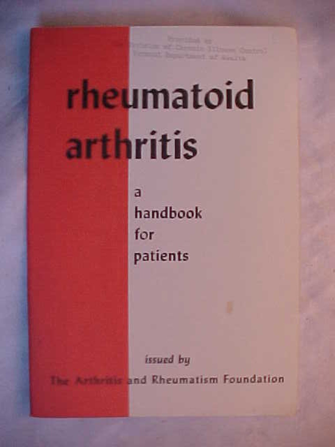 1958 Rheumatoid Arthritis a Handbook for Patients Issued by the