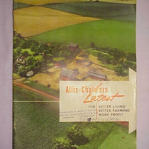 May include: A vintage brochure for Allis-Chalmers farm equipment. The brochure features a green and brown landscape with a farm in the distance. The text on the brochure reads "Allis-Chalmers Latest for Better Living, Better Farming, More Profit".