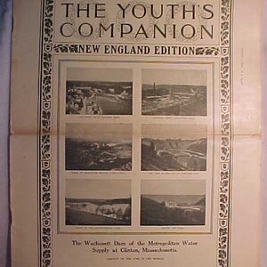 May include: A vintage magazine cover titled "The Youth's Companion: New England Edition." The cover features a decorative border and six black and white landscape photographs. The text at the bottom reads "The Wachusett Dam of the Metropolitan Water Supply at Clinton, Massachusetts."
