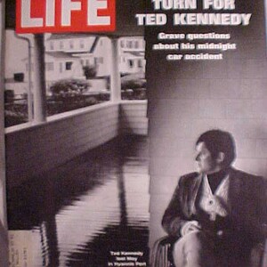 May include: A black and white photo of a magazine cover from LIFE magazine. The cover features a photo of Ted Kennedy and the headline "The Fateful Turn for Ted Kennedy". The sub-headline reads "Grave questions about his midnight car accident".