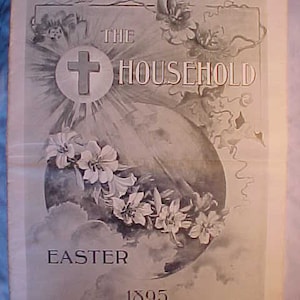 May include: A black and white illustration of a cross with a sunburst behind it. The text "The Household" is above the cross and the text "Easter 1895" is below the cross. The illustration is surrounded by flowers.