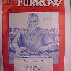 May include: A vintage magazine cover featuring a soldier in uniform holding a tray of food. The magazine is called "The Furrow" and the cover text reads "Thanks... Mr. Farmer!"  Compliments of E. H. Holterman Woodstock, VT.