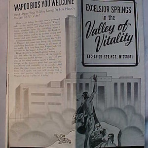 May include: A vintage brochure advertising Excelsior Springs, Missouri, as a vacation destination. The brochure features a black and white illustration of a building with a large sign that reads "Excelsior Springs in the Valley of Vitality".