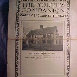 May include: A vintage magazine cover titled "The Youth's Companion New England Edition." The cover features a black and white photograph of a house, with text that reads "The Deane Winthrop House at Winthrop, Massachusetts."