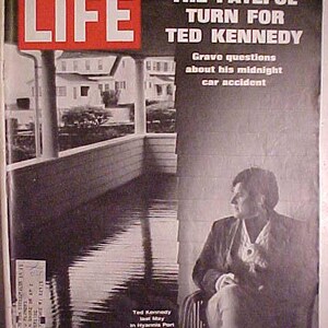 May include: A black and white photo of Ted Kennedy on the cover of LIFE magazine. The headline reads "The Fateful Turn for Ted Kennedy". The article discusses grave questions about his midnight car accident. The photo shows Kennedy sitting in a chair, looking away from the camera. The photo was taken in Hyannis Port.