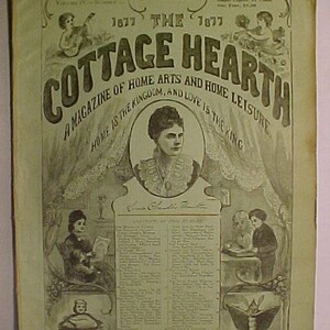 May include: A vintage magazine cover from January 1877 for "The Cottage Hearth: A Magazine of Home Arts and Home Leisure." The cover features a woman in a white dress and a black bow, with the text "Home is the Kingdom, and Love is the King."
