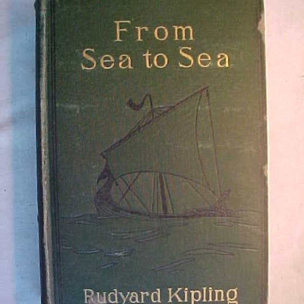 1907 From Sea to Sea Letters of Travel by Rudyard Kipling Published by Doubleday Page & Company New York, Christmas or Birthday Girt Idea