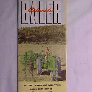 May include: A vintage John Deere Baler brochure featuring a green and yellow baler in a field. The brochure text reads "Automatic Baler, The fully automatic wire-tying baler that brings new speed and economy to every baling job."