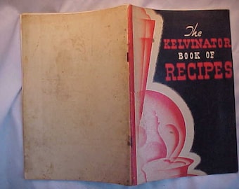 c1940 The Kelvinator Book of Recipes by Kelvinator Detroit, Michigan, Vintage Stove Advertising Cook Book Booklet, Country Kitchen Decor
