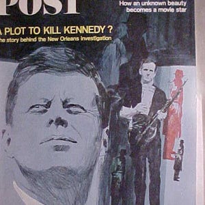 May include: A magazine cover featuring a black and white illustration of John F. Kennedy. The magazine is titled "POST" and the headline reads "A PLOT TO KILL KENNEDY? The story behind the New Orleans investigation."