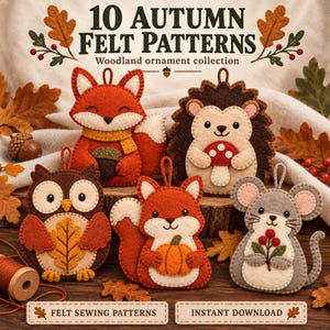 Könnte beinhalten: Eine Sammlung von 10 Herbst-Filzmustern mit Waldornamenten, darunter ein Fuchs mit Eichel, ein Igel mit Pilz, eine Eule mit Blatt, ein Eichhörnchen mit Kürbis und eine Maus mit Beeren. Der Text lautet 10 Autumn Felt Patterns.