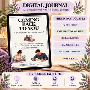 May include: A digital journal titled Coming Back To You with 72 pages and 48 prompts. The screen displays a person writing, a stack of books, and a cup. A sidebar lists The Six Part Journey. Includes 6x9 and A4 printable versions.