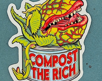 "Fleischfressende Pflanze ""Compost the Rich"" Vinyl Aufkleber."