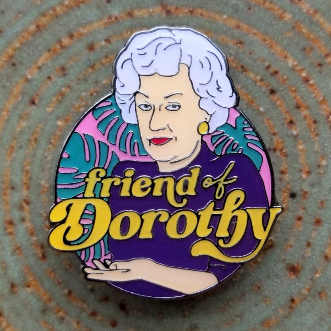 Friend of Dorothy zbornak Enamel Pin the Golden Girls Etsy