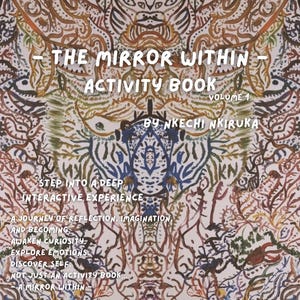Może przedstawiać: Książka z ćwiczeniami The Mirror Within Volume 1 autorstwa Nkechi Nkiruka ma białą okładkę z gęstym, symetrycznym, ręcznie rysowanym wzorem w brązowym, niebieskim i zielonym tuszu. Tekst zawiera tytuł, autora oraz opisowe frazy dotyczące refleksji.