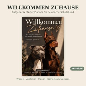 Puede incluir: Una guía y planificador titulado Willkommen Zuhause con una fotografía de un perro tipo pitbull gris y blanco y un Doberman marrón. La portada incluye el texto Vanessa Pawlica, Wissen, Verstehen, Planen, Gemeinsam wachsen y 36 Seiten.