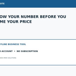 May include: A white digital graphic with a dark blue header labeled LPS QUOTE. The text reads: KNOW YOUR NUMBER BEFORE YOU NAME YOUR PRICE. Below, a box contains: OFFLINE BUSINESS TOOL, NO ACCOUNT, NO SUBSCRIPTION, and LOAKES PARK SOLUTIONS.