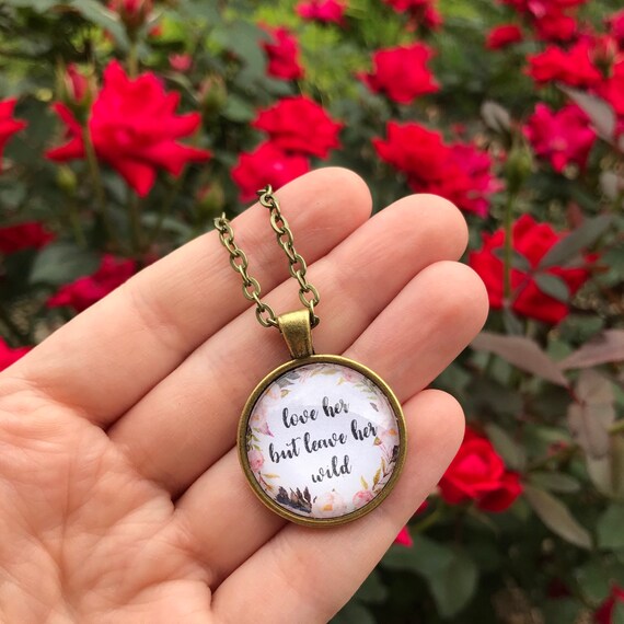 Love Her But Leave Her Wild Necklace Atticus Quote Necklace Etsy