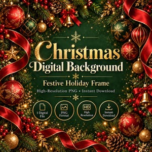 May include: A Christmas digital background featuring a dark green center framed by red and green ornaments, gold bells, pine branches, red ribbons, and berries. Text reads: Christmas Digital Background, Festive Holiday Frame, High-Resolution PNG.