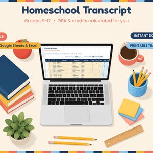 May include: A digital homeschool transcript template displayed on a laptop screen with the text Homeschool Transcript, Grades 9-12, GPA & credits calculated for you, Editable, Works in Google Sheets & Excel, Instant Download, and Printable Transcript.