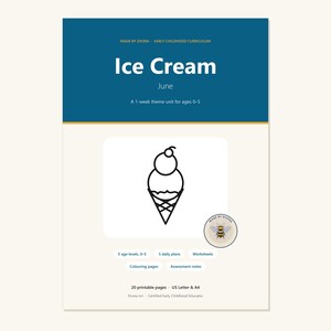 May include: A digital curriculum document titled Ice Cream June, a 1-week theme unit for ages 0-5. It features a black line drawing of an ice cream cone, a bee logo, and labels for 5 age levels, 5 daily plans, worksheets, colouring pages, and assessment notes.