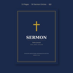 May include: A dark blue sermon notes journal with a gold cross icon, the text SERMON, Notes Journal, King James Version, and the scripture So then faith cometh by hearing, and hearing by the word of God. Romans 10:17 (KJV). Includes 53 pages and 50 sermon entries.