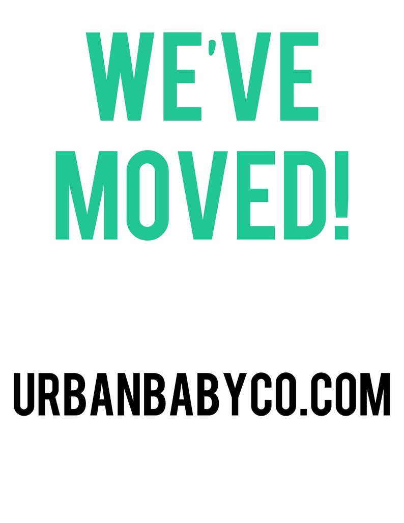 May include: A green and white graphic announcing that a business has moved. The text reads "We've Moved!" and the website address "urbanbabyco.com" is displayed below.