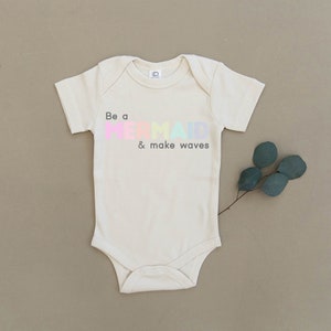 Be A Mermaid & Make Waves, Baby, Girl, Infant, Toddler, Organic Cotton, Handmade, Ecofriendly, Bodysuit, Outfit, One Piece, Clothes, Tee
