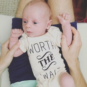 ORIGINAL Worth The Wait Baby, Boy, Girl, Unisex, Infant, Newborn, Organic, Fair Trade, Bodysuit, Outfit, One Piece, IVF Baby, Adoption Baby image 2