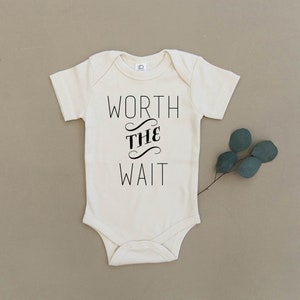 ORIGINAL Worth The Wait Baby, Boy, Girl, Unisex, Infant, Newborn, Organic, Fair Trade, Bodysuit, Outfit, One Piece, IVF Baby, Adoption Baby image 4