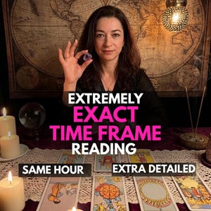 May include: A tarot card reading service featuring the text EXTREMELY EXACT TIME FRAME READING, SAME HOUR, and EXTRA DETAILED. The display includes a collection of tarot cards laid out on a lace cloth, accompanied by lit candles and a crystal.