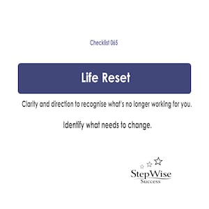 Checklist: Life Reset | Get Unstuck, Regain Clarity & Create a Fresh Start