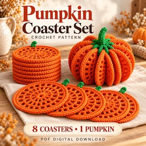 May include: A crochet pattern for a pumpkin coaster set featuring text that reads Pumpkin Coaster Set, Crochet Pattern, 8 Coasters, 1 Pumpkin, and PDF Digital Download. The set includes orange circular coasters with a green stem and a 3D pumpkin.