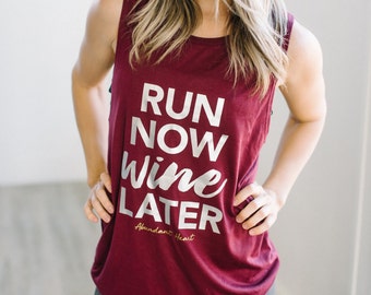 Run Now Wine Later ~ Running Motivation Tank ~ Gifts For Her ~ Gifts For Wine Lovers