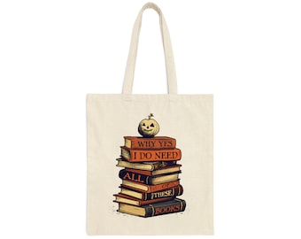 Why Yes I Do Need All of These Books Cotton Canvas Tote Bag