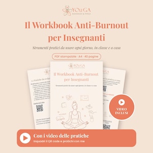 Op de afbeelding: Een printbaar A4 40-pagina's tellend anti-burn-out werkboek voor docenten van You Ga Massages & Yoga. De omslag toont een persoon in een yogahouding, iconen en de tekst 'Il Workbook Anti-Burnout per Insegnanti'. Inclusief QR-codes voor video's.